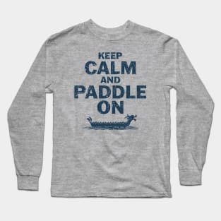 Dragon Boat - Keep Calm and Paddle ON Long Sleeve T-Shirt